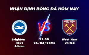 brighton hove albion west ham united 26 04 ngoai hang anh